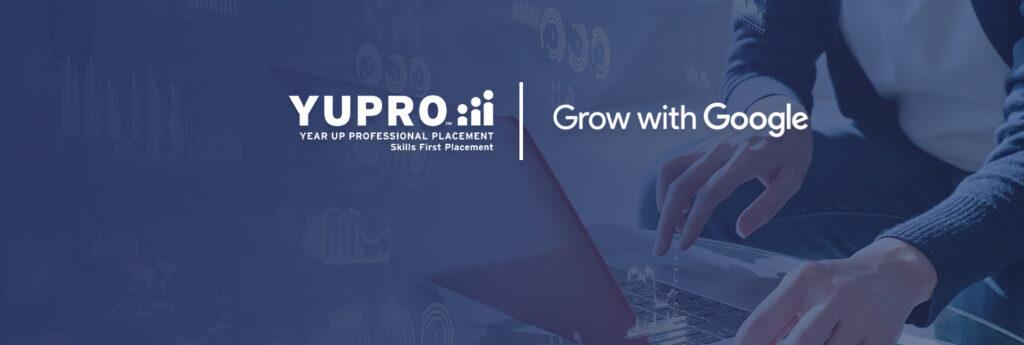 YUPRO Placement & Grow with Google Career Certificates